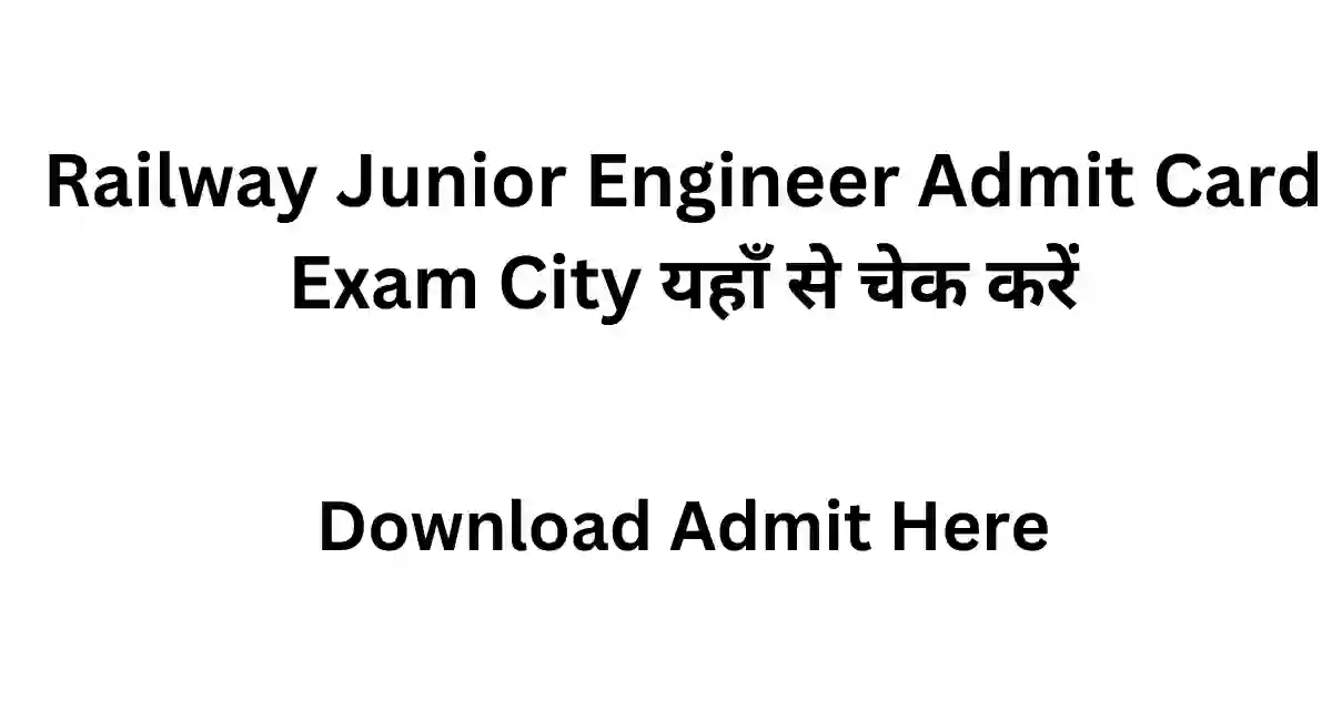 Railway Junior Engineer Admit Card Exam City